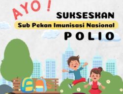 Sukseskan Program Imunisasi Nasional Polio, 23-29 Juli Dilaksanakan Serentak Seluruh Puskesmas di Muna