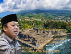 Agenda Kunjungan Ke Malut, Menteri Nusron Komitmen Kawal Sinergi Jajaran di Moloku Kie Raha